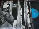LAZY LESTER - True Blues, LP 12