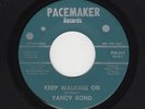 Txs R&B/Deep Soul YANCY BOND Keep Walking On/My Baby's Calling PACEMAKER M- HEAR