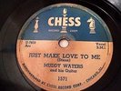 Muddy Waters - Just Make Love To Me / OH  Yeh (Rare Blues 78 RPM Chess