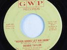 Crossover Soul 45 DEBBIE TAYLOR Never Gonna Let Him Know GWP HEAR