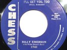 R&B: Billy Emerson - I’ll Get You Too / Um Hum My Baby (Chess) VG+