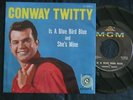 1SY MGM K12911 & PICTURE SLEEVE CONWAY TWITTY IS A BLUE BIRD BLUE SHES MINE