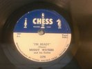 78 CHESS 1579 MUDDY WATERS I'm Ready/ Don't Know Why E- Chicago BLUES 1954