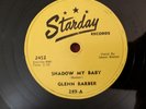 Glenn Barber Shadow My Baby b/w Feeling No Pain Starday 78 RPM