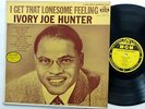 IVORY JOE HUNTER I Get That Lonesome Feeling LP Mgm 3488  R&B 1st press   #1488