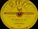 SLIM RHODES   HOUSE OF SIN b/w ARE YOU ASHAMED USA SUN 78 RPM E+ EX PLUS GRADE