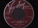 ROSCO GORDON: What You Do To Me / Surely I Love You 45 (clean ) Blues & R&B
