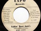 BOBBY JONES-TALKIN BOUT JONE'S /YOU GOTTA HAVE LOVE - WLP ON EXPO NORTHERN 45-HE