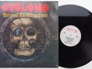 K11A	Cyclone	Brutal Destruction	(RR 9687)	NL 1st Press LP, roadrunner 1986