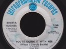 Crossover Soul 45 RHETTA HUGHES You’re Doing It With Her on Tetragrammaton
