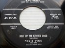 EDDIE PING Esta 45 BOLT UP THE KITCHEN DOOR / YOU CAN'T HAVE 2 SWEETHEARTS dm331