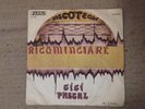 45 GIRI GIGI PASCAL RICOMINCIARE  PROG ITALIA