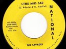 Local FLORIDA GARAGE POUNDER 45 - SAVAGES (M-) LITTLE MISS SAD - 1st LABEL -HEAR