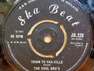 THE SOUL BRO'S TRAIN TO SKA-VILLE / WAILERS I MADE A MISTAKE OG SKA BEAT 7