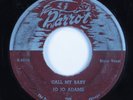 R&B 45 JO JO ADAMS Call My Baby PARROT HEAR