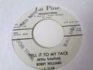 BOBBY WILLIAMS MICHIGAN NORTHERN SOUL 45 ON LU PINE LABEL TELL IT TO MY FACE