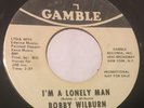 BOBBY WILBURN I'm A Lonely Man 45 Gamble wlp promo northern soul hear