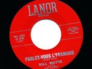 Bill Matte Lanor 503 E Cajun 45 Cher P'tit Coeur b/w Parlez-Vous L'Francais