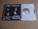 the Users ?– Sick Of You/(I'm) In Love With Today orig UK 7