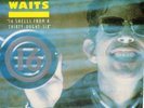 TOM WAITS 16 Shells From a Thirty-Ought-Six AUSSIE 7
