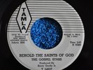 THE GOSPEL STARS  (GOSPEL) 45RPM BEHOLD THE SAINTS OF GOD / HE LIFTED ME