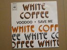 WHITE COFFEE Save Me / Voodoo B-Boy FUNK PSYCH Fuzz 7