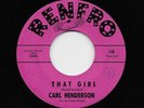 Carl Henderson - That Girl / You're All I Need (Soul, 45)