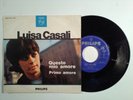 LUISA CASALI QUESTO MIO AMORE RARO 1° 45 7