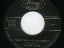 ROCKABILLY 45 THOMAS WAYNE YOU'RE THE ONE THAT DONE IT MERCURY 1959