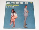 JOHNNY VENTURA Y SU COMBO AH YO NO SE NO Lp RECORD 1971
