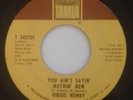 Virgil Henry - You Ain't Sayin' Nothin' New. Tamla T 54212F