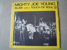 Mighty Joe Young - BLUES WITH A TOUCH OF SOUL (Lp) Press USA  NEW