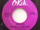 LARRY WILLIAMS & JOHNNY WATSON Too Late NORTHERN guitar EX og OKEH rare 1967 ++