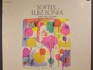 LUIZ BONFA: Softly LP (shrink, clean ) Brazilian