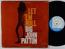 JOHN PATTON Let 'Em Roll LP on Blue Note NY mono