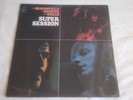 MIKE BLOOMFIELD / AL KOOPER  / STEVE STILLS   SUPER SESSION - 1968 UK STEREO CBS