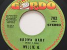 LATIN SOUL Willie G. BROWN BABY Gordo 45 very rare Crossover sweet soul NM