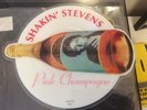 Shakin Stevens very rare picture disc of pink champagne