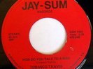 TOBASCO TRAVIS: It's A Hard World To Live In / How Do You Talk To A Girl 45 (ob