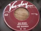 THE SPANIELS DO-WAH/DON'CHA GO 1955 VEE-JAY 131 45 RARE R&B DOO WOP GEM