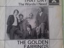 The Golden Earrings , That Day  ,The Words I Need , (sehr selten )
