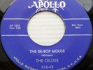 THE CELLOS doowop r&b orig. VG++ APOLLO 45 BE-BOP MOUSE  GIRLIE THAT I LOVE ws34