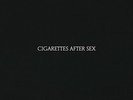 CIGARETTES AFTER SEX NEW VINYL
