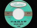 Willie West - It's No Use To Try / Willie Knows How (Soul/Rhythm & Blues, 45)