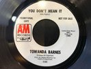 ????????????RARE NORTHERN SOUL WIGAN R&B RECORD You Don’t Mean It TOWANDA BARNES AM WD