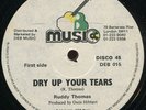 Ruddy Thomas - Dry Up Your Tears UK D.E.B. Music 12