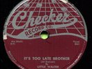 LITTLE WALTER (It's Too Late Brother / Take Me Back) R&B/SOUL 78  RPM  RECORD