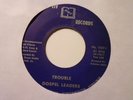 GOSPEL LEADERS Trouble VIV Gospel Funk Soul 45 HEAR I27