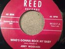 Rare Mariano Rockabilly RE - JERRY WOODARD - WHO'S GONNA ROCK MY BABY - REED