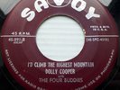 DOLLY COOPER Four Buddies DOOWOP vg++ Savoy 45 I'D CLIMB HIGHEST MOUNTAIN  ws333